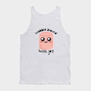 Kawaii Pink Marshmallow - Wobble around with joy Tank Top